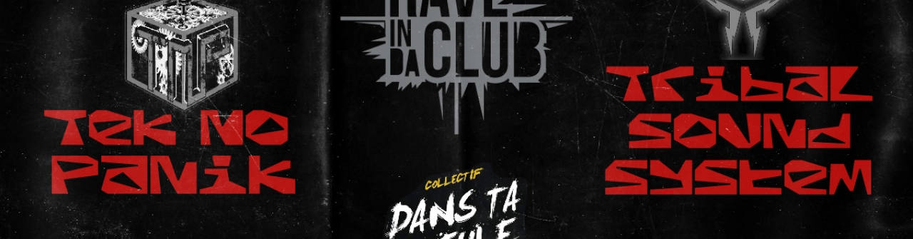 Rave In Da Club - Tek No Panik x Tribal Sound System