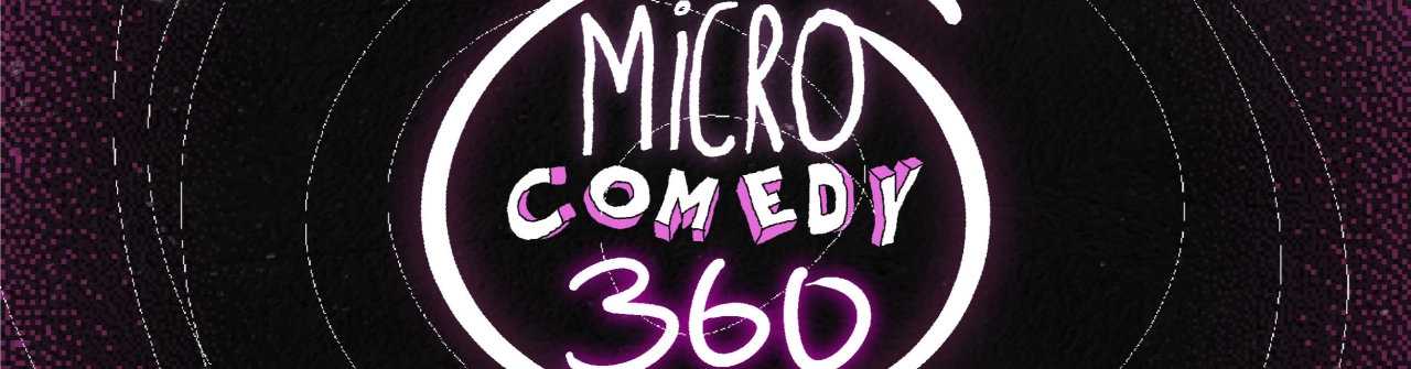 Micro comedy 360° - COMPLET