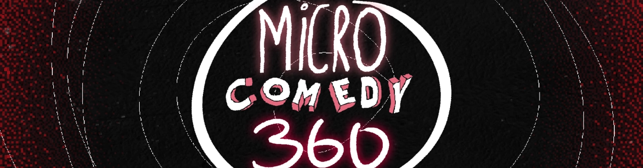 Micro Comedy 360