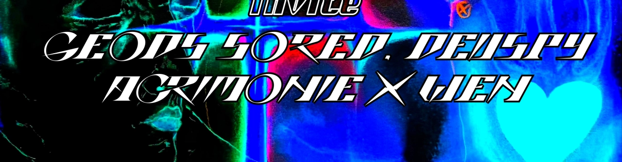 Boyz Salt Boyz invite Geods Sorèds / Deuspy / Acrimonie / Wen