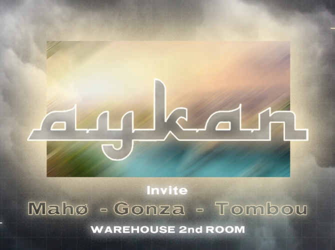 Aykan invite : Gonza - Mahø - Tombou