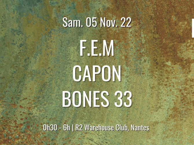 M.E.S Night - F.E.M, Bones 33, Capon