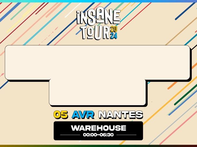 Insane Tour 2024 : Nantes avec H! Dude, Zapravka, Nure, Uphoria, Emma Ollivary, Collectif 360° x GRS