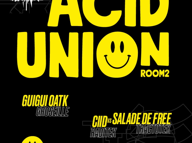 ACID UNION : Groseille, Raditek, Tractotek, Cannes à Son