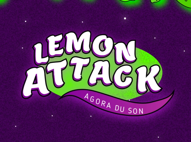 LEMON ATTACK – AGORA DU SON