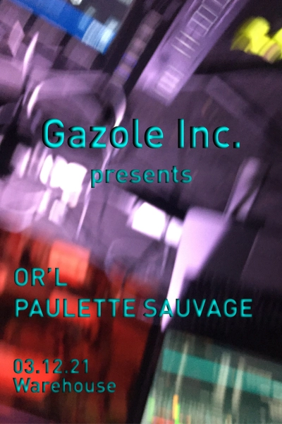 Gazole Inc. presents OR'L et Paulette Sauvage