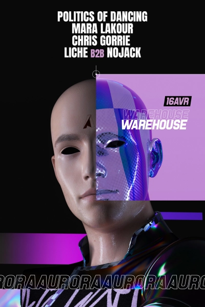 Aurora - Politics of Dancing, Mara Lakour, Chris Gorrie, Liche b2b Nojack