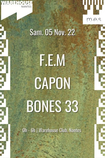 M.E.S Night - F.E.M, Bones 33, Capon