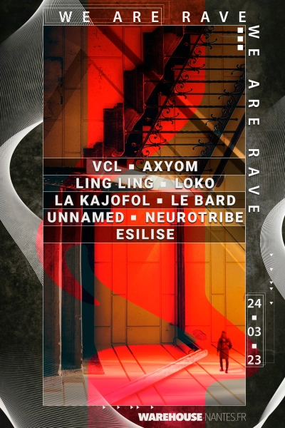 WE ARE RAVE - VCL, Axyom, Ling Ling, Loko, La Kajofol, Le Bard, Unnamed, Neurotribe, Esilise