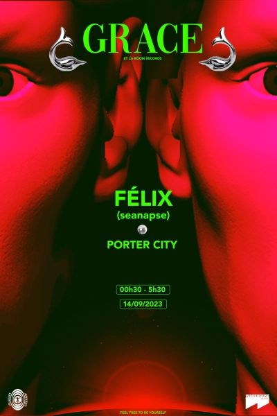 GRACE at Warehouse Room 2 w/ Porter City & Félix ( Seanapse )