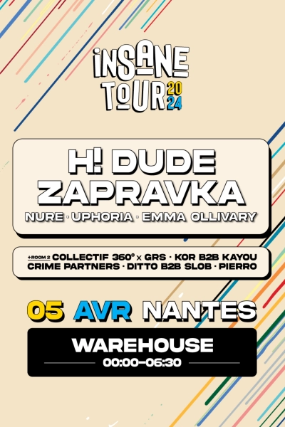Insane Tour 2024 : Nantes avec H! Dude, Zapravka, Nure, Uphoria, Emma Ollivary, Collectif 360° x GRS