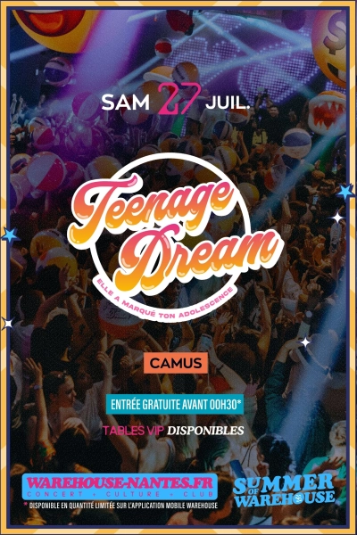 Teenage Dream - Camus All night Long ! (Dernière de l'été)