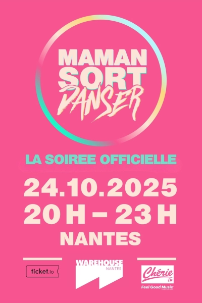 MAMAN SORT DANSER - La soirée officielle pour la première fois à Nantes !