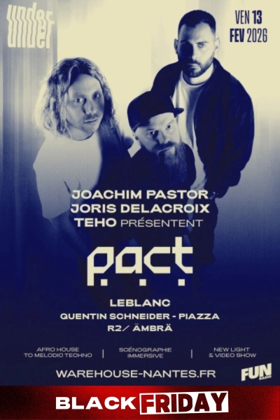 UNDER invite PACT (Joachim Pastor, Joris Delacroix, Teho), LEBLANC & more