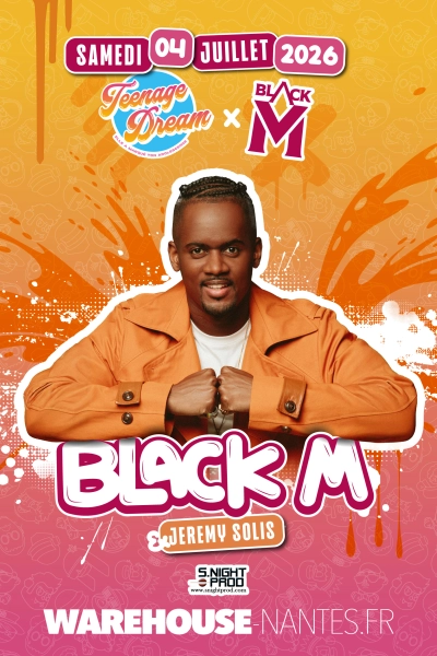 Teenage Dream invite BLACK M à Nantes