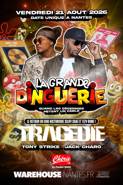 LA GRANDE DINGUERIE avec Tragédie pour le grand retour du duo originel Silky Shaï & Tizy Bone !