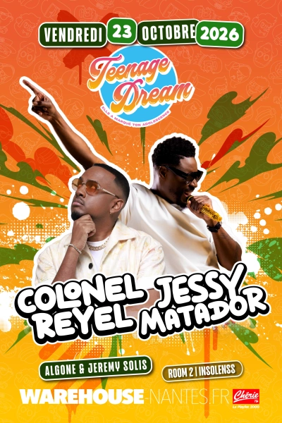 Teenage Dream XXL avec Colonel Reyel & Jessy Matador