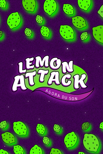 LEMON ATTACK – AGORA DU SON