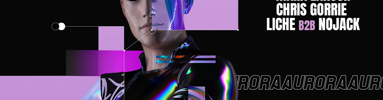 Aurora - Politics of Dancing, Mara Lakour, Chris Gorrie, Liche b2b Nojack