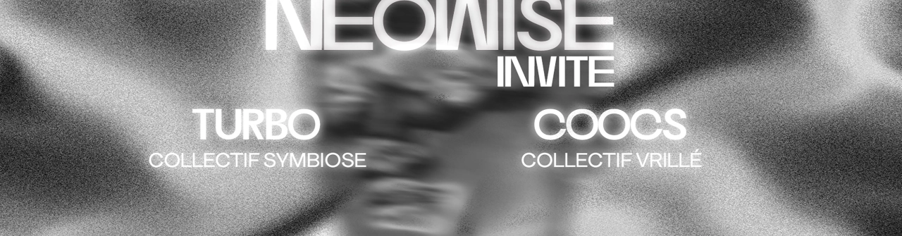 Neowise invite Symbiose & Vrillé