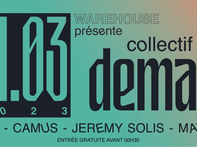 Warehouse présente Collectif DEMAIN - Anz, Camus, Jeremy Solis & Matheo