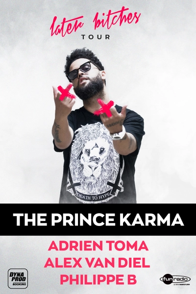 Prince Karma prés. "Later B*tch*s Tour"