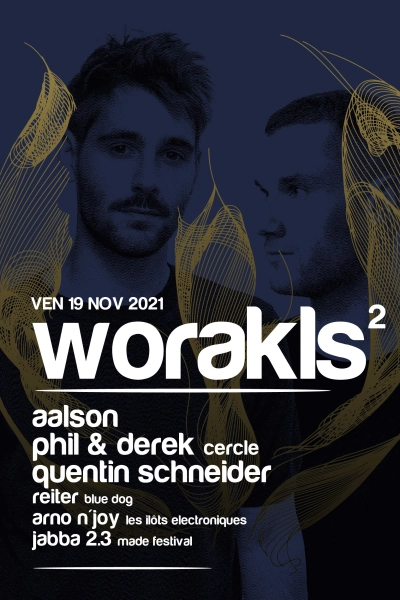 Worakls², Aalson, Phil & Derek (Cercle), Quentin Schneider