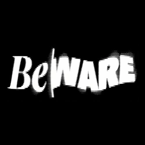Beware