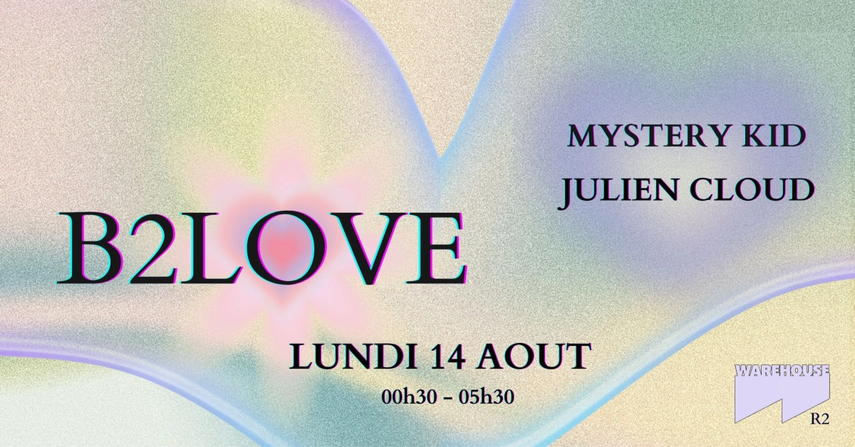 Mystery Kid B2LOVE Julien Cloud pour la Room 2 du Warehouse Nantes le