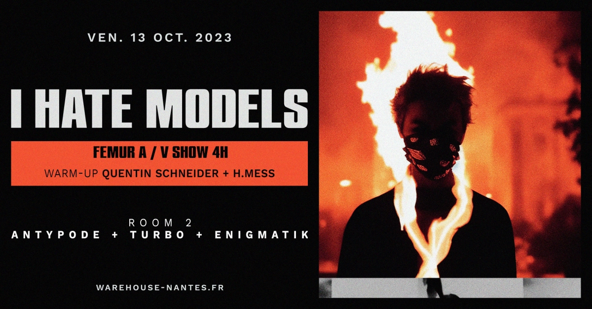 I Hate Models A/V Show en exclusivité au Warehouse à Nantes ! • Warehouse