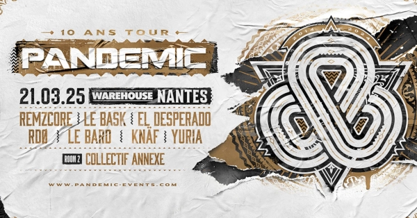 PANDEMIC 10 ANS w/ Remzcore, Le Bask, El Desperado, RDØ, Le Bard, Knaf & more
